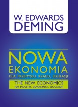 Nowa Ekonomia dla przemysłu, rządu, edukacji W. Edwards Deming